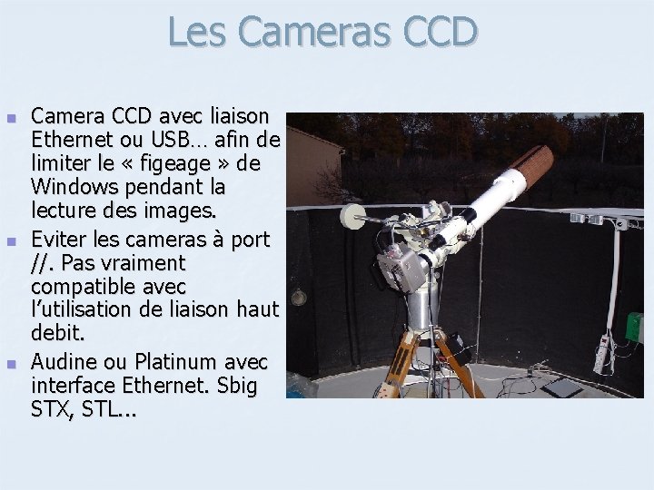 Les Cameras CCD n n n Camera CCD avec liaison Ethernet ou USB… afin