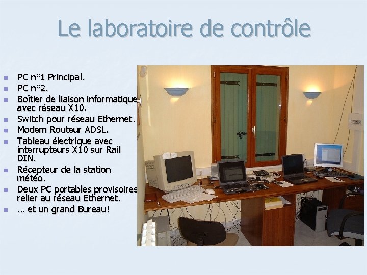 Le laboratoire de contrôle n n n n n PC n° 1 Principal. PC