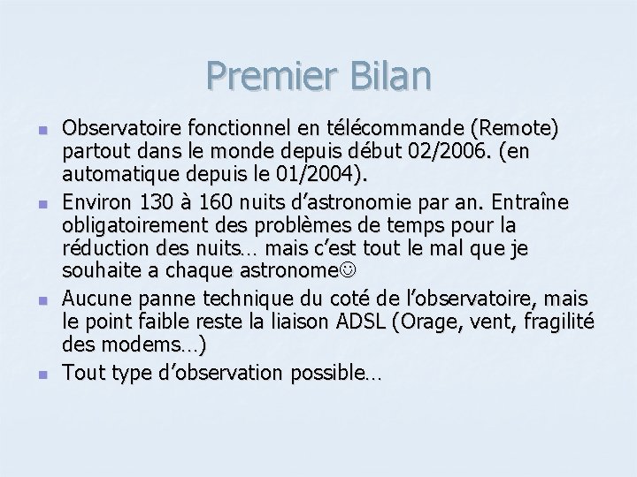 Premier Bilan n n Observatoire fonctionnel en télécommande (Remote) partout dans le monde depuis