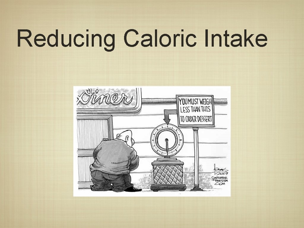 Reducing Caloric Intake 