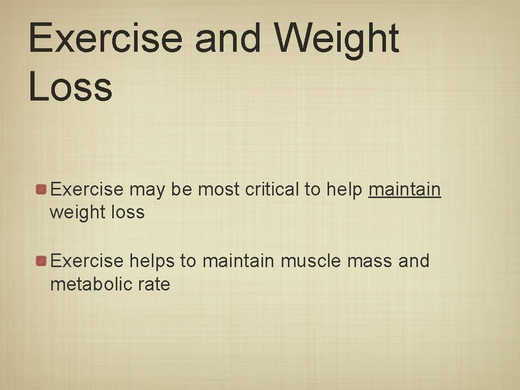 Exercise and Weight Loss Exercise may be most critical to help maintain weight loss