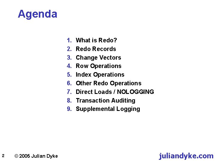 Agenda 1. 2. 3. 4. 5. 6. 7. 8. 9. 2 © 2005 Julian