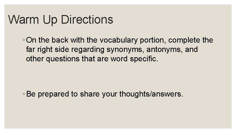 Warm Up Directions ◦ On the back with the vocabulary portion, complete the far