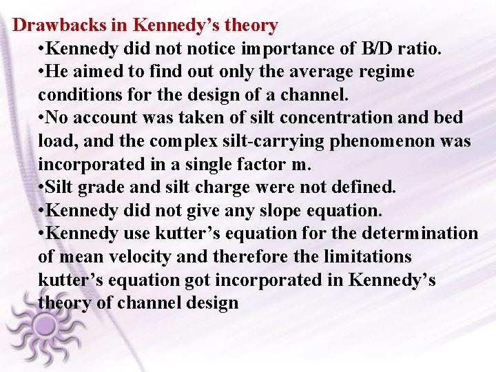 Drawbacks in Kennedy’s theory • Kennedy did notice importance of B/D ratio. • He