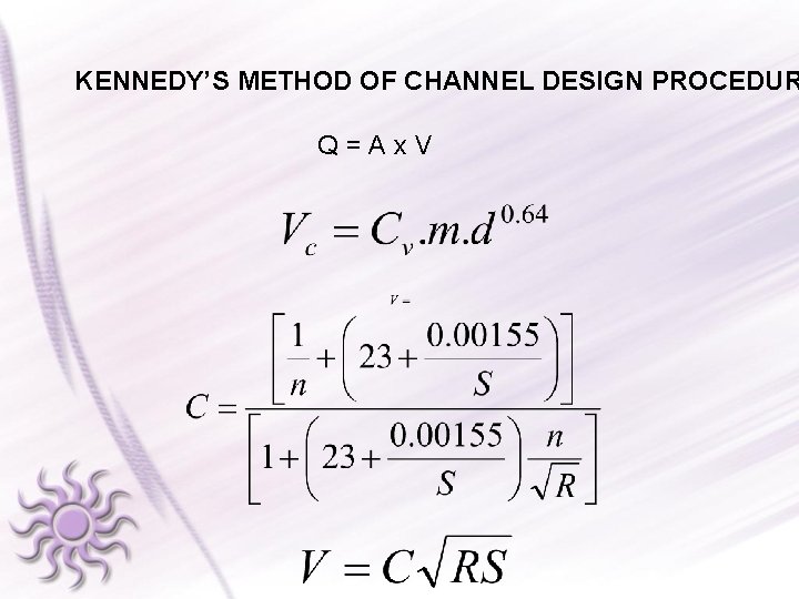 KENNEDY’S METHOD OF CHANNEL DESIGN PROCEDUR Q=Ax. V 