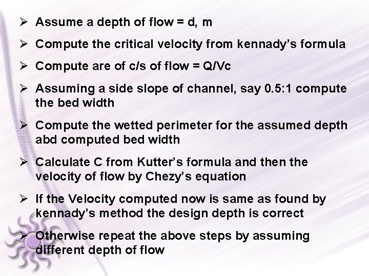 Ø Assume a depth of flow = d, m Ø Compute the critical velocity
