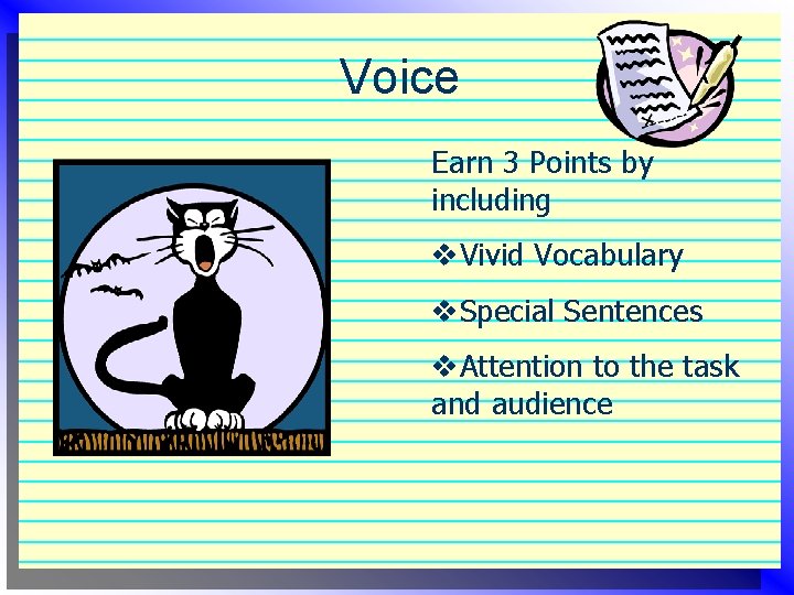 Voice Earn 3 Points by including v. Vivid Vocabulary v. Special Sentences v. Attention
