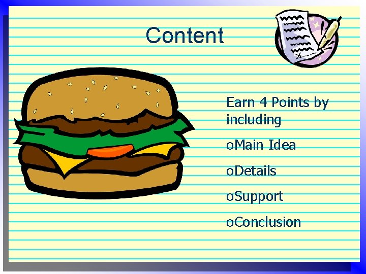Content Earn 4 Points by including o. Main Idea o. Details o. Support o.
