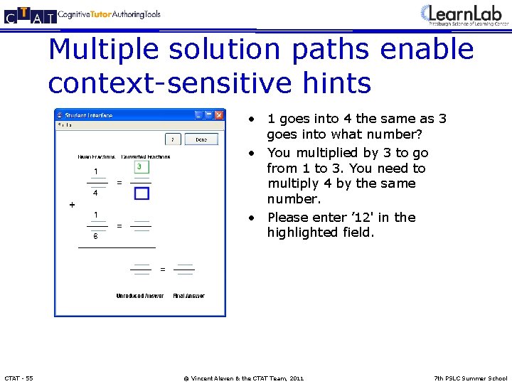 Multiple solution paths enable context-sensitive hints • 1 goes into 4 the same as