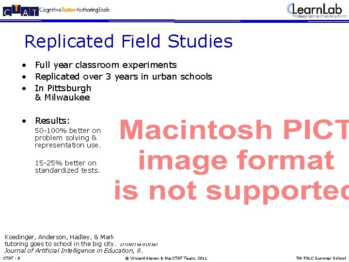 Replicated Field Studies • Full year classroom experiments • Replicated over 3 years in
