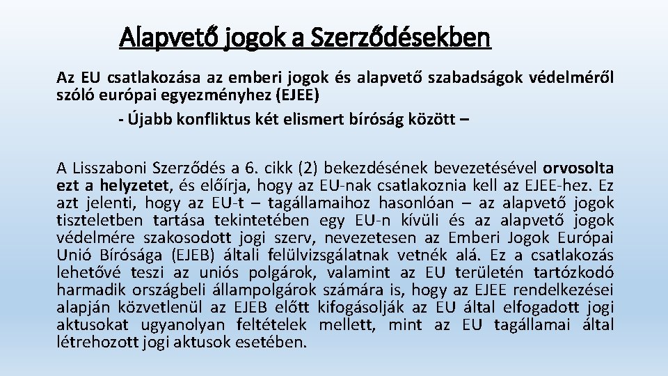 Alapvető jogok a Szerződésekben Az EU csatlakozása az emberi jogok és alapvető szabadságok védelméről