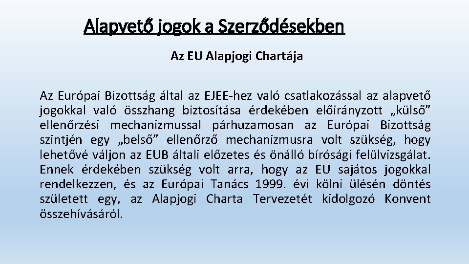 Alapvető jogok a Szerződésekben Az EU Alapjogi Chartája Az Európai Bizottság által az EJEE