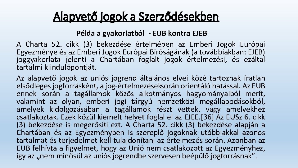 Alapvető jogok a Szerződésekben Példa a gyakorlatból - EUB kontra EJEB A Charta 52.