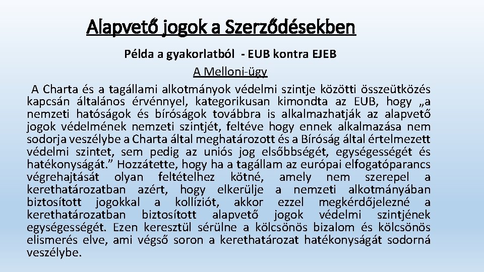 Alapvető jogok a Szerződésekben Példa a gyakorlatból - EUB kontra EJEB A Melloni ügy