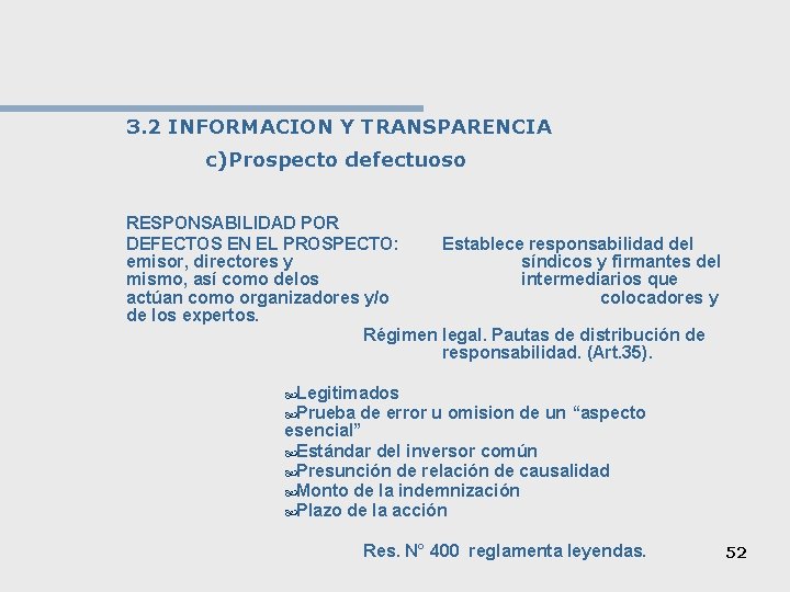 3. 2 INFORMACION Y TRANSPARENCIA c)Prospecto defectuoso RESPONSABILIDAD POR DEFECTOS EN EL PROSPECTO: Establece