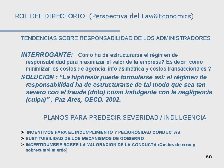 ROL DEL DIRECTORIO (Perspectiva del Law&Economics) ROL DIRECTORIO EN LOS CODIGOS DE BUENA PRACTICA