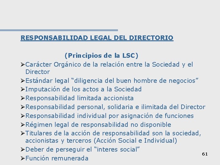ROL DIRECTORIO EN LOS CODIGOS DE BUENA PRACTICA (“comply or explain rule”) RESPONSABILIDAD LEGAL