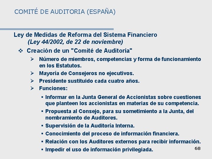COMITÉ DE AUDITORIA (ESPAÑA) Ley de Medidas de Reforma del Sistema Financiero (Ley 44/2002,