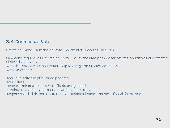 3. 4 Derecho de Voto Oferta de Canje. Derecho de Voto. Solicitud de Poderes