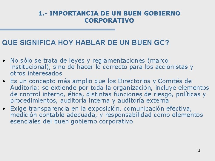 1. - IMPORTANCIA DE UN BUEN GOBIERNO CORPORATIVO QUE SIGNIFICA HOY HABLAR DE UN