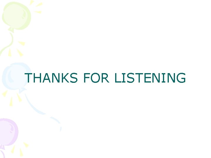 THANKS FOR LISTENING 