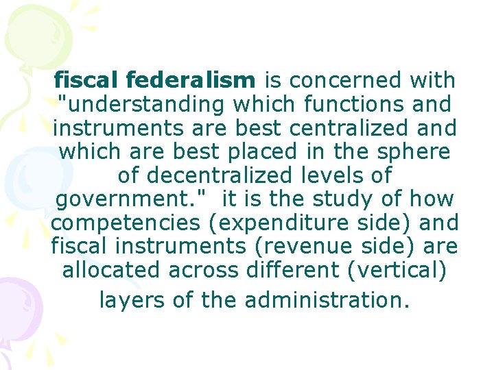 fiscal federalism is concerned with "understanding which functions and instruments are best centralized and