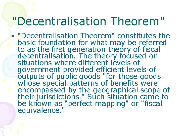 "Decentralisation Theorem" • "Decentralisation Theorem" constitutes the basic foundation for what may be referred