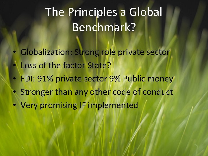 The Principles a Global Benchmark? • • • Globalization: Strong role private sector Loss