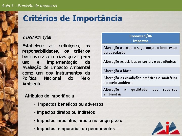 Aula 5 – Previsão de Impactos Critérios de Importância Conama 1/86 - Impactos -