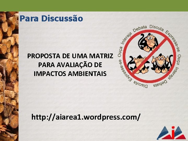 Para Discussão PROPOSTA DE UMA MATRIZ PARA AVALIAÇÃO DE IMPACTOS AMBIENTAIS http: //aiarea 1.