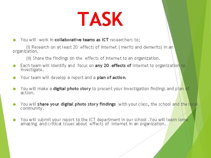 TASK You will work in collaborative teams as ICT researchers to; (i) Research on