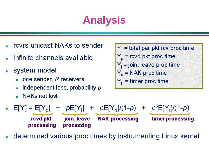 Analysis l rcvrs unicast NAKs to sender l infinite channels available l system model