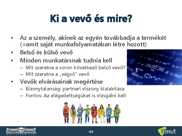 Ki a vevő és mire? • • • Az a személy, akinek az egyén