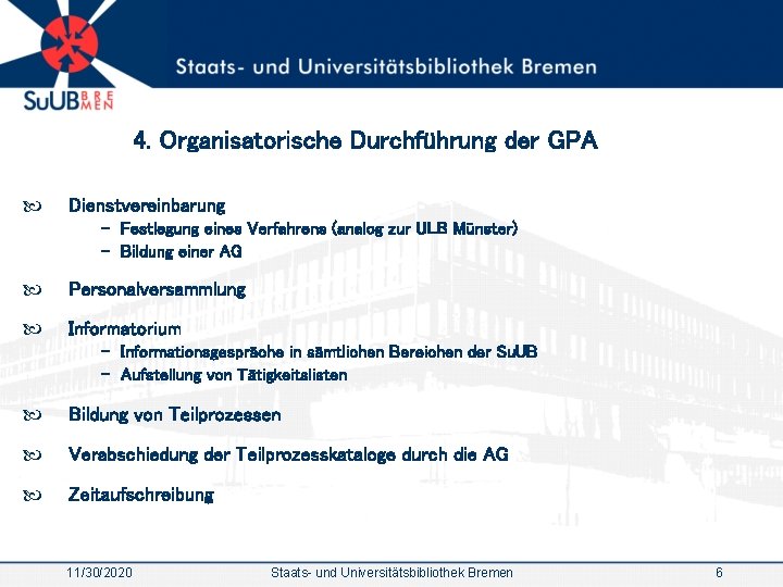 4. Organisatorische Durchführung der GPA Dienstvereinbarung - Festlegung eines Verfahrens (analog zur ULB Münster)