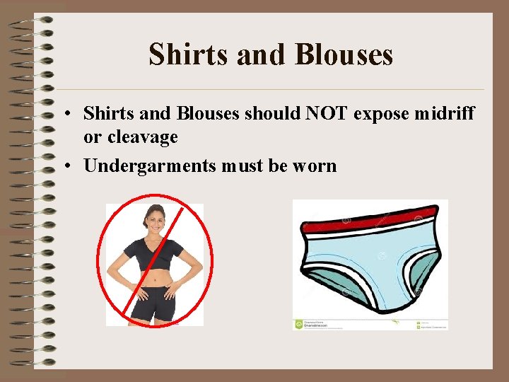 Shirts and Blouses • Shirts and Blouses should NOT expose midriff or cleavage •