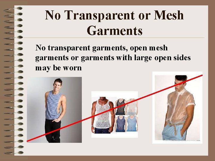 No Transparent or Mesh Garments No transparent garments, open mesh garments or garments with