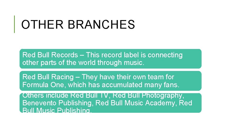 OTHER BRANCHES Red Bull Records – This record label is connecting other parts of