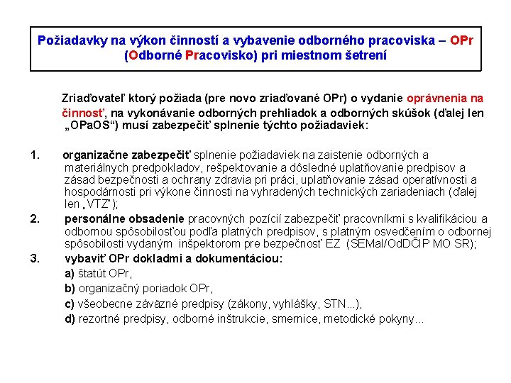 Požiadavky na výkon činností a vybavenie odborného pracoviska – OPr (Odborné Pracovisko) pri miestnom