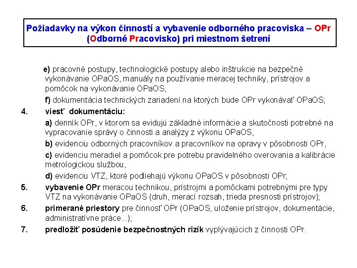 Požiadavky na výkon činností a vybavenie odborného pracoviska – OPr (Odborné Pracovisko) pri miestnom