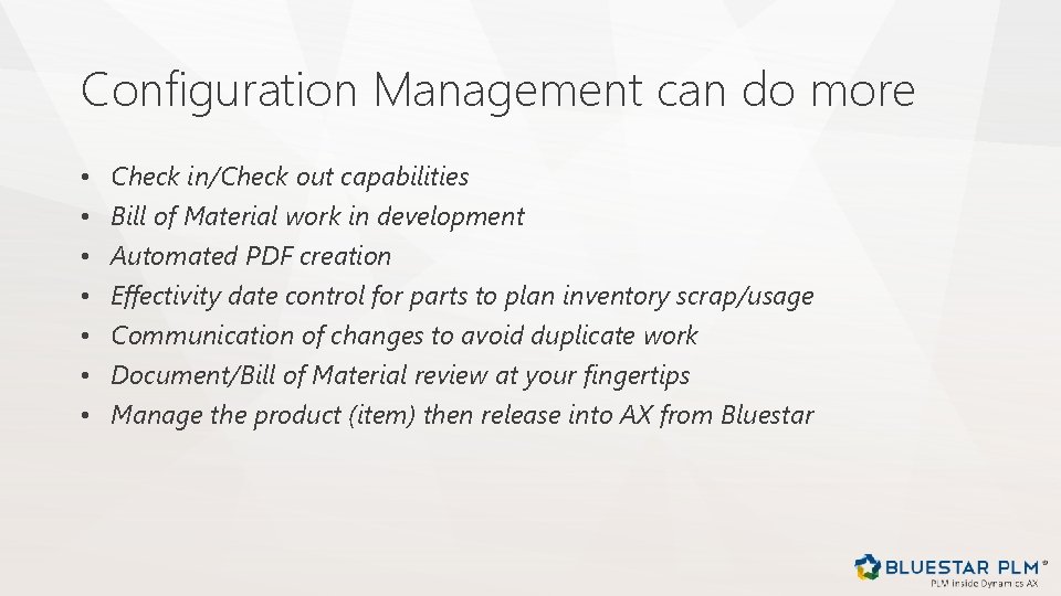 Configuration Management can do more • • Check in/Check out capabilities Bill of Material