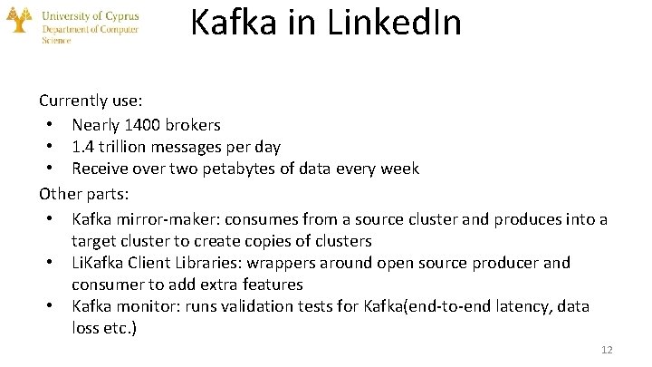 Kafka in Linked. In Currently use: • Nearly 1400 brokers • 1. 4 trillion