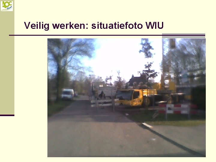 Veilig werken: situatiefoto WIU 