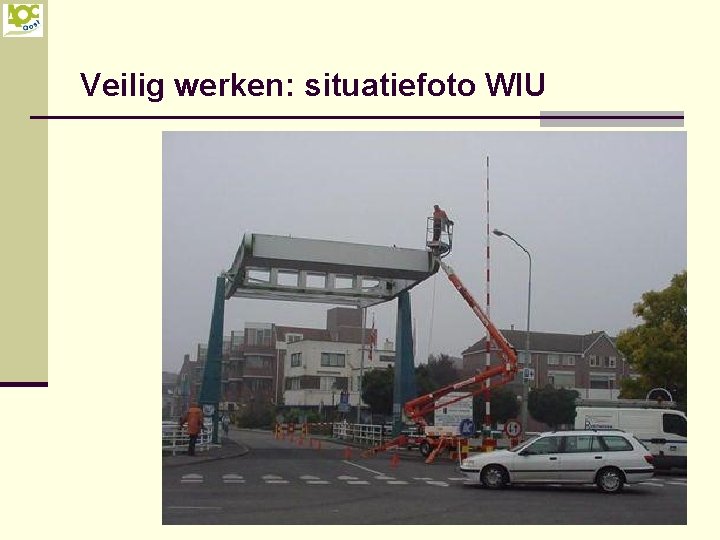 Veilig werken: situatiefoto WIU 