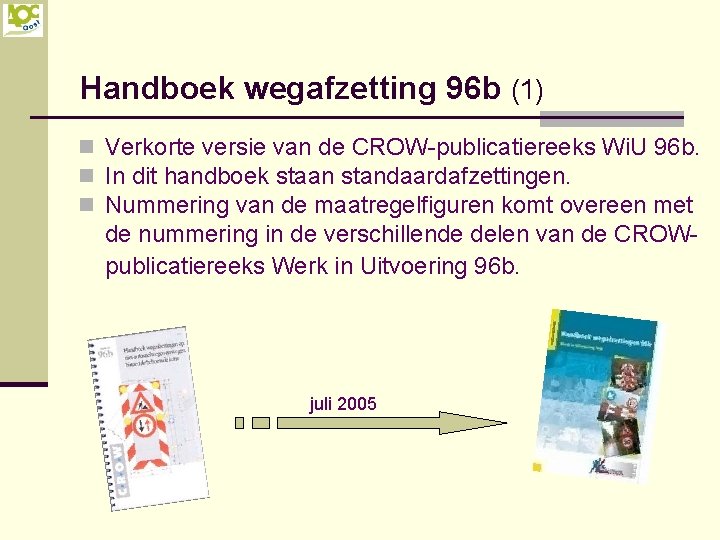 Handboek wegafzetting 96 b (1) n Verkorte versie van de CROW-publicatiereeks Wi. U 96