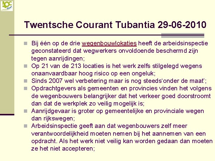 Twentsche Courant Tubantia 29 -06 -2010 n Bij één op de drie wegenbouwlokaties heeft