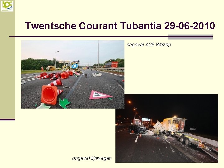 Twentsche Courant Tubantia 29 -06 -2010 ongeval A 28 Wezep ongeval lijnwagen 