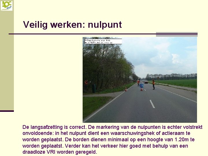 Veilig werken: nulpunt De langsafzetting is correct. De markering van de nulpunten is echter