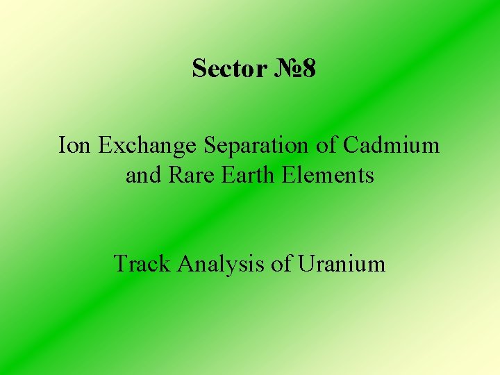 Sector № 8 Ion Exchange Separation of Cadmium and Rare Earth Elements Track Analysis