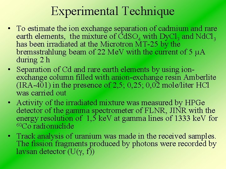 Experimental Technique • To estimate the ion exchange separation of cadmium and rare earth