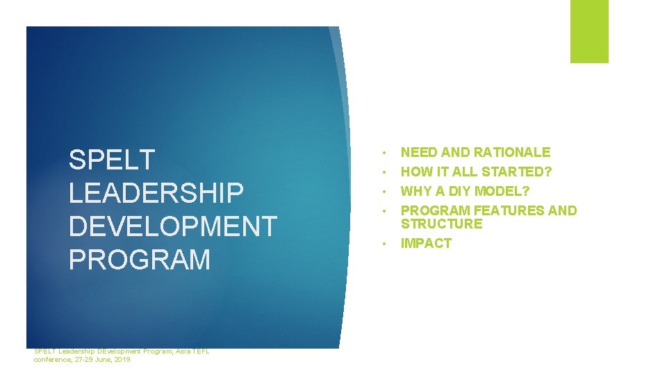 SPELT LEADERSHIP DEVELOPMENT PROGRAM SPELT Leadership DEvelopment Program, Asia TEFL conference, 27 -29 June,